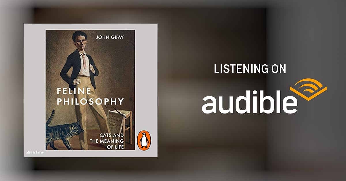 Feline Philosophy by John Gray Audiobook